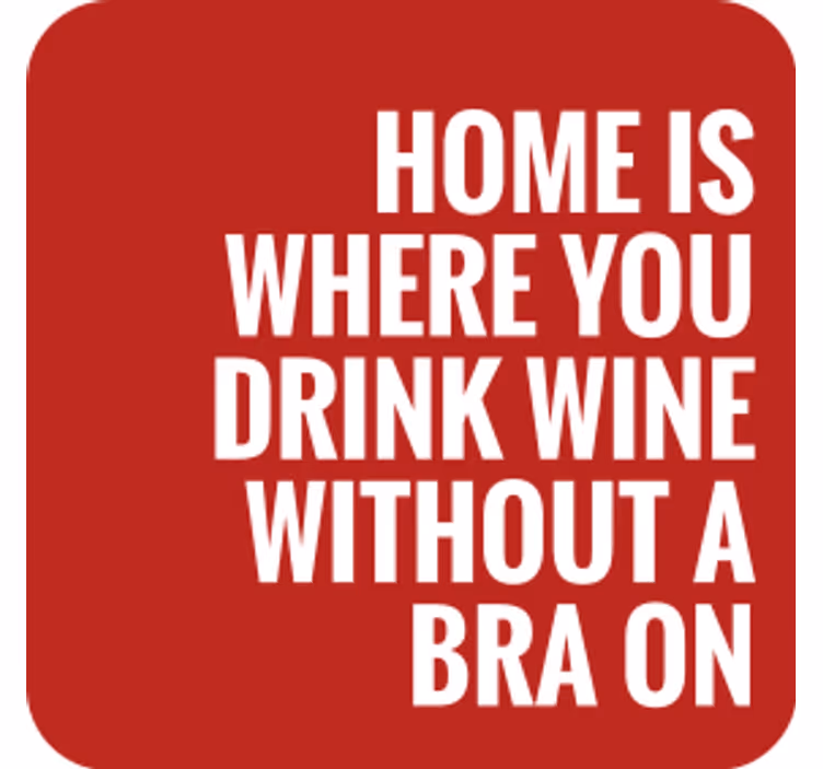 Sottobicchieri con frase per il vino a casa - TenStickers