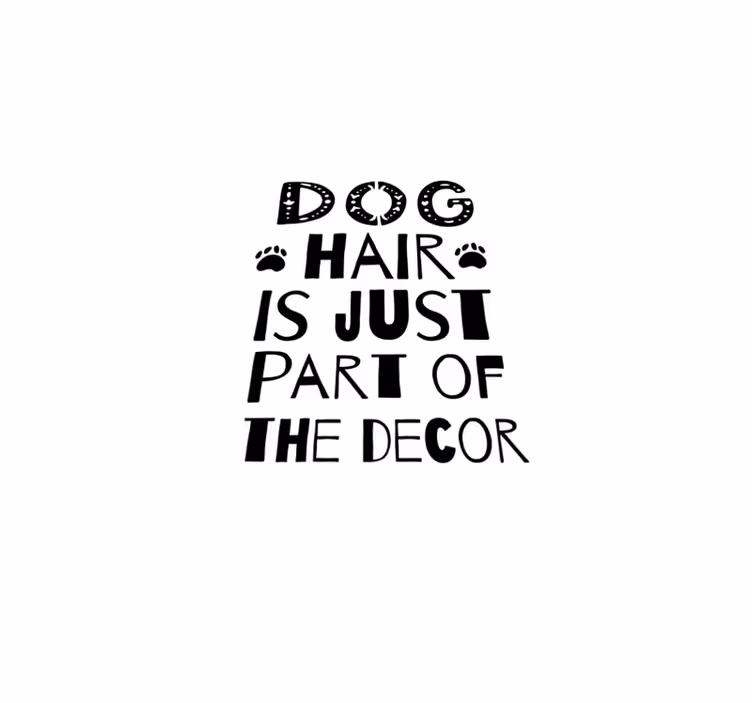 Tappeto vinile frase i peli del cane sono decorazione - TenStickers