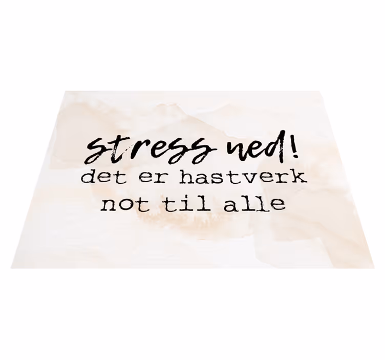 Tappeto vinile frase lo stress giù è abbastanza per tutti - TenStickers