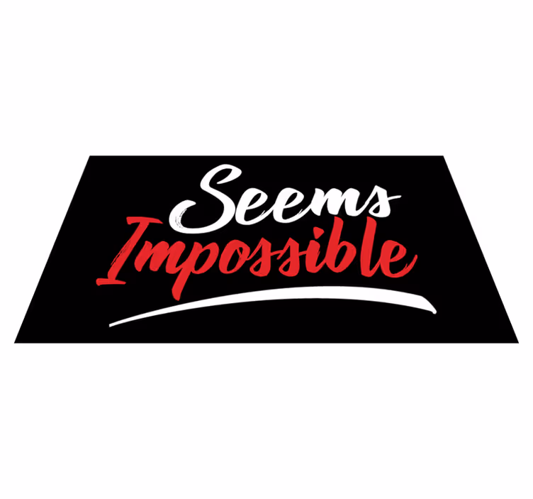 Tappeto vinile frase sembra impossibile - TenStickers
