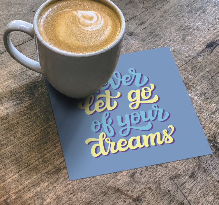 Sottobicchieri con frase arte tipografica ispiratrice - TenStickers