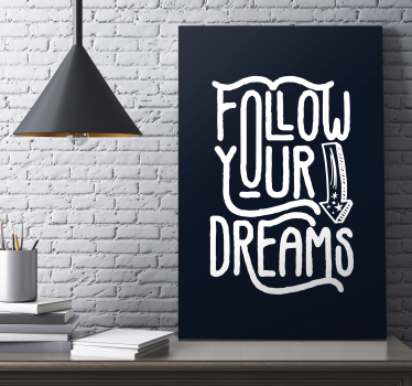 Quadro motivazionale Segui i tuoi sogni - TenStickers