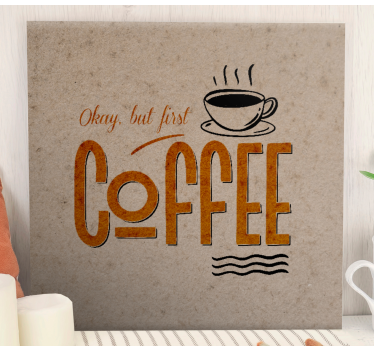 Quadro con frase citazione motivazionale sul caffè - TenStickers
