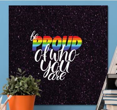Quadro con frase sii fiero dichiarazione - TenStickers