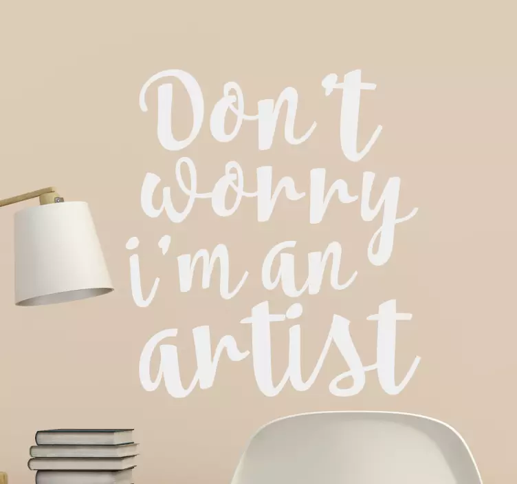Adesivo don't worry I'm an artist - TenStickers