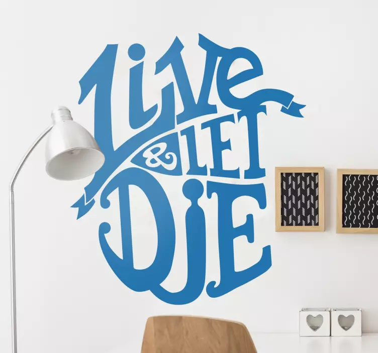 Adesivo live and let die - TenStickers