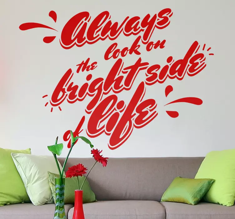 Adesivo murale Always Look on the Bright Side - TenStickers