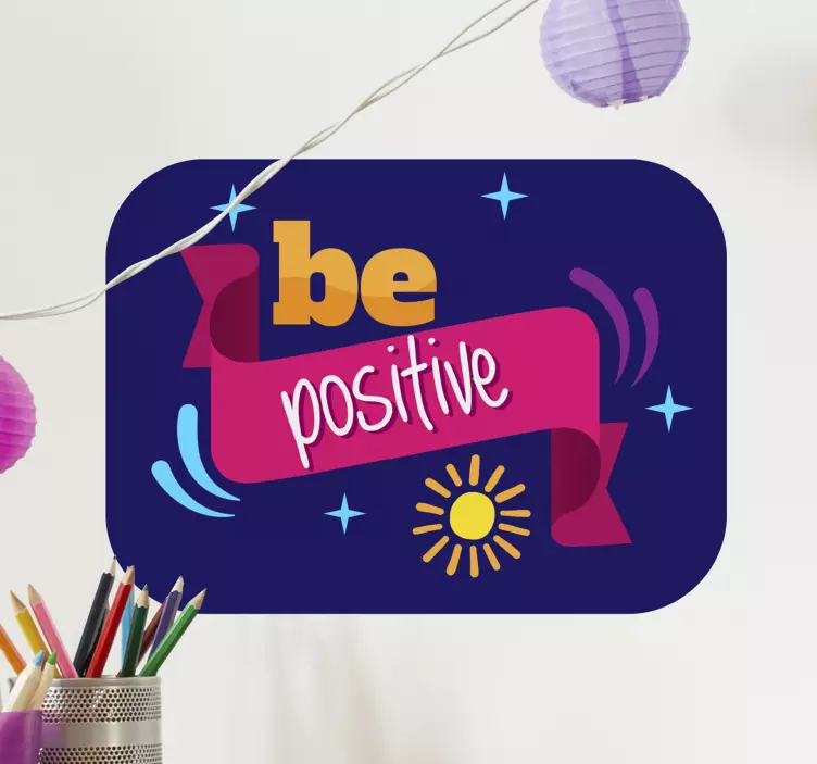 Adesivo frase celebre sii positivo - TenStickers
