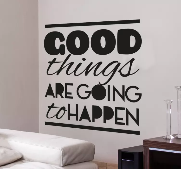Adesivo murale good thing are going to happen - TenStickers