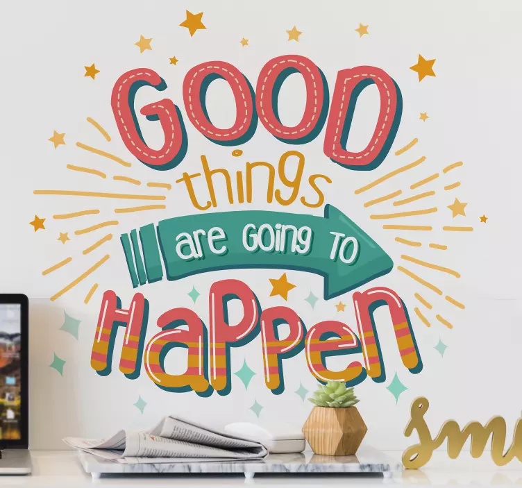 Scritta adesiva good things are going to happen - TenStickers