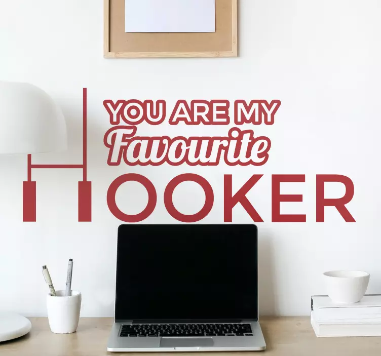 Adesivo murale You are my favourite Hooker - TenStickers