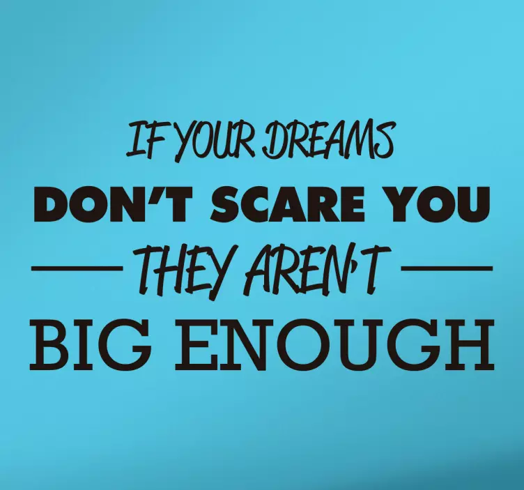 Adesivo your dreams don't scare you - TenStickers