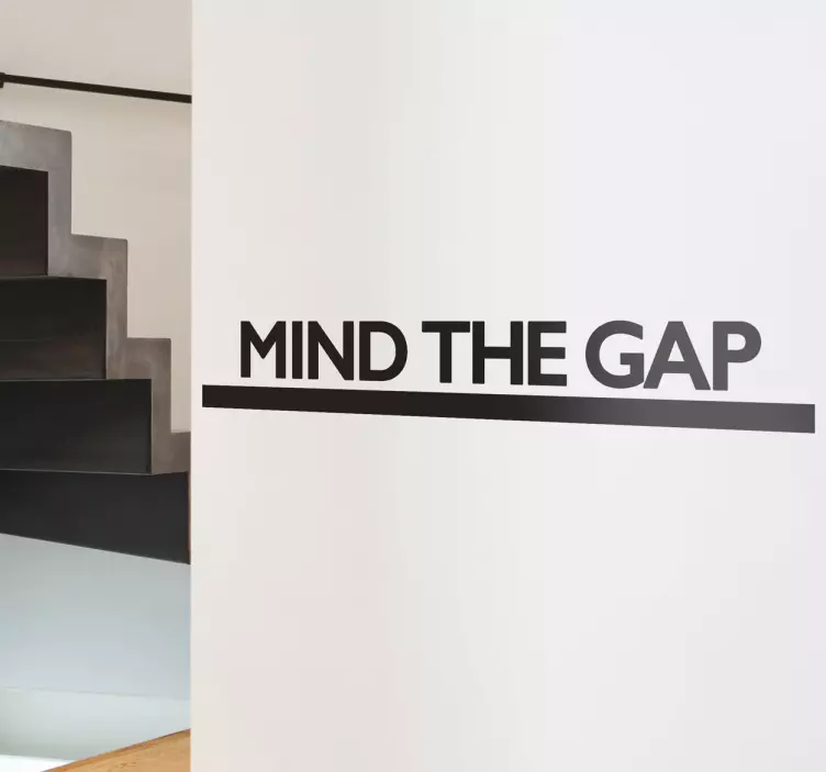 Sticker decorativo mind the gap - TenStickers