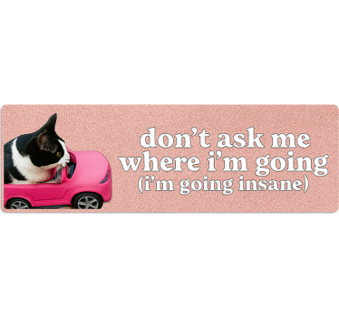 Adesivo per auto non chiedermi dove vado - TenStickers