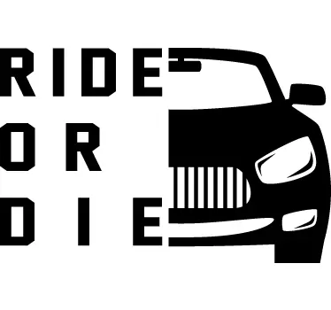 Adesivo auto ride or die - TenStickers