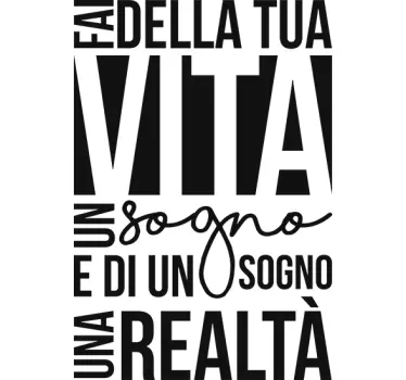 Adesivo Fai della tua Vita un Sogno - TenStickers