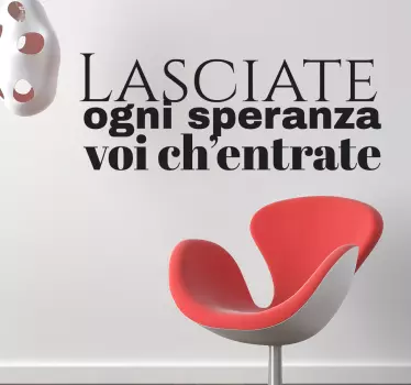 Adesivo murale soggiorno lasciate ogni speranza - TenStickers