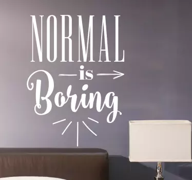 Frase adesiva Normal is boring - TenStickers